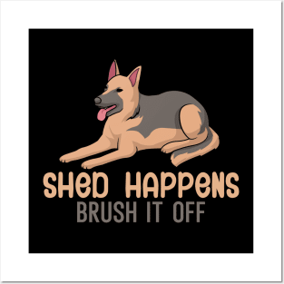 Shed happens brush it off Posters and Art